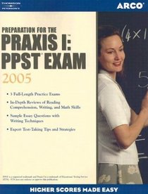 Preparation for the Praxis I : Ppst Exam 2005 (Preparation for the Praxis I/Ppst Exam)