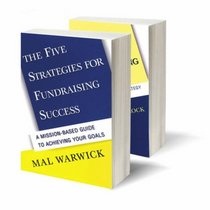 Fundraising Success Set (set is made up of ISBN 0787949949 and ISBN 0787956740) (The Mal Warwick Fundraising Series)