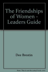 The Friendships of Women - Leaders Guide
