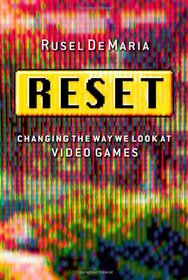 Reset: Changing the Way We Look at Video Games (BK Currents (Hardcover))