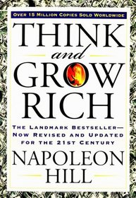 Think and Grow Rich: The Landmark Bestseller--Now Revised and Updated for the 21st Century