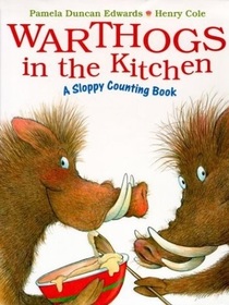 Warthogs in the Kitchen: A Sloppy Counting Book (Big Book)