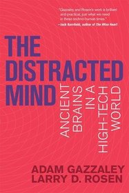 The Distracted Mind: Ancient Brains in a High-Tech World (MIT Press)