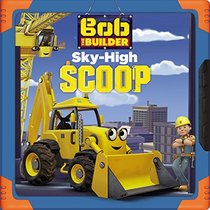 Bob the Builder: Sky-High Scoop