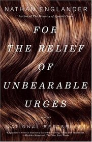 For the Relief of Unbearable Urges : Stories (Vintage International)