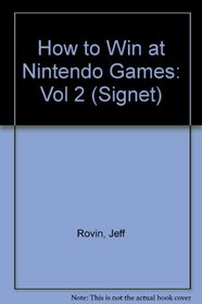 HOW TO WIN AT NINTENDO GAMES: VOL 2 (SIGNET)