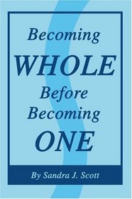 Becoming Whole Before Becoming One