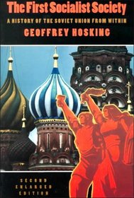 The First Socialist Society : A History of the Soviet Union from Within, Second Edition