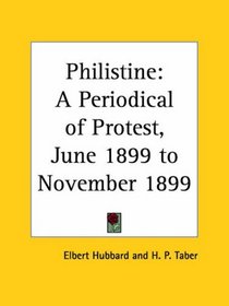 Philistine - A Periodical of Protest, June 1899 to November 1899