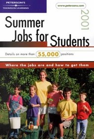 Peterson's Summer Jobs for Students 2001: Where the Jobs Are and How to Get Them (Summer Jobs for Students, 2001)