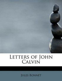 Letters of John Calvin