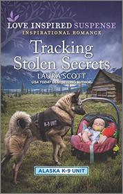 Tracking Stolen Secrets (Alaska K-9 Unit, Bk 4) (Love Inspired Suspense, No 903)