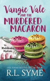 Vangie Vale and the Murdered Macaron (The Matchbaker Mysteries) (Volume 1)