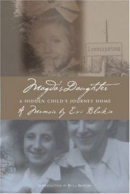 Magda's Daughter : A Hidden Child's Journey Home (The Helen Rose Scheuer Jewish Women's Series)