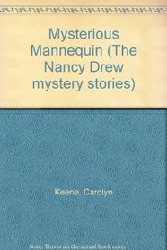 Mysterious Mannequin (The Nancy Drew mystery stories)