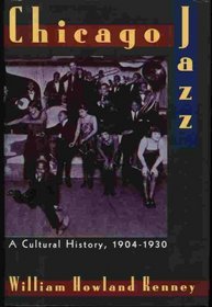 Chicago Jazz: A Cultural History 1904-1930