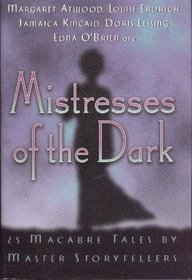 Mistresses of the Dark: 25 Macabre Tales By Master Storytellers