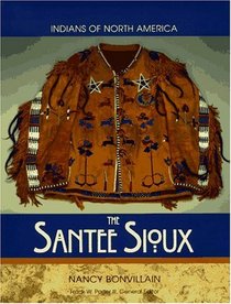 The Santee Sioux Indians (Indians of North America)