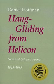 Hang-Gliding from Helicon: New and Selected Poems, 1948-1988
