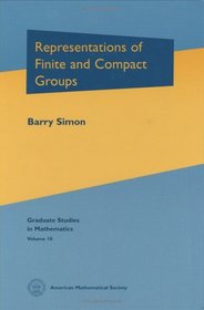 Representations of Finite and Compact Groups (Graduate Studies in Mathematics ; V. 10) (Graduate Studies in Mathematics ; V. 10)