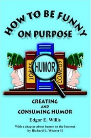 How to Be Funny on Purpose