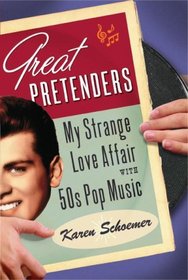 Great Pretenders: My Strange Love Affair with '50s Pop Music