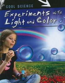 Experiments With Light and Color (Cool Science)