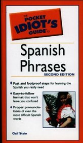 The Pocket Idiot's Guide to Spanish Phrases, 3rd Edition (Pocket Idiot's Guides)