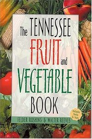 The Tennessee Fruit  Vegetable Book (Southern Fruit and Vegetable Books)