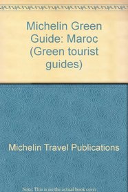 Michelin Green Guide: Maroc, 1993/545 (Green tourist guides)