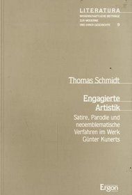Engagierte Artistik: Satire, Parodie und neo-emblematische Verfahren im Werk Gunter Kunerts (Literatura) (German Edition)