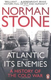 The Atlantic and Its Enemies - a History of the Cold War