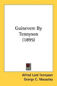 Guinevere By Tennyson (1895)