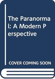 The Paranormal: A Modern Perspective