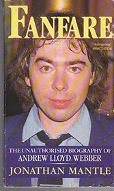 Fanfare: Unauthorized Biography of Andrew Lloyd Webber