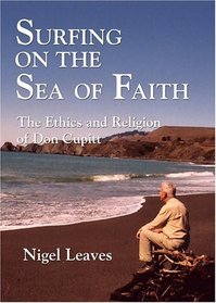 Surfing on the Sea of Faith: The Ethics and Religion of Don Cupitt