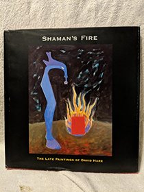 Shaman's Fire: The Late Paintings of David Hare