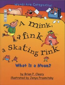 A Mink, a Fink, a Skating Rink: What is a Noun? (Words are Categorical)