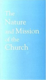 The Nature And Mission of the Church: A Stage on the Way to a Common Statement, Faith And Order No. 198 (Faith and Order Paper)