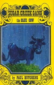 Sugar Creek Gang:  The Blue Cow