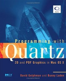 Programming with Quartz: 2D and PDF Graphics in Mac OS X (The Morgan Kaufmann Series in Computer Graphics)