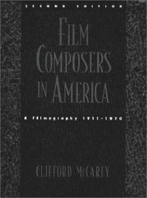 Film Composers in America: A Filmography, 1911-1970