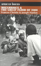 Mozambique and the Great Flood of 2000 (African Issues)