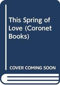 This Spring of Love (Coronet Books)