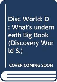 Disc World: D: What's underneath Big Book (Discovery World)