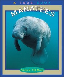 Manatees (True Books: Animals)