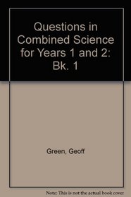 Questions in Combined Science for Years 1 and 2: Bk. 1