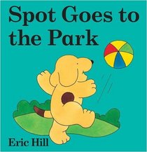 Spot Goes to the Park (Spot the Dog)