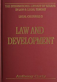 Law and Development (The International Library of Essays in Law and Legal Theory, Legal Cultures 2)