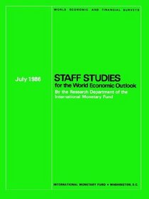 Staff Studies for the World Economic Outlook, July 1986 (World Economic and Financial Surveys,)